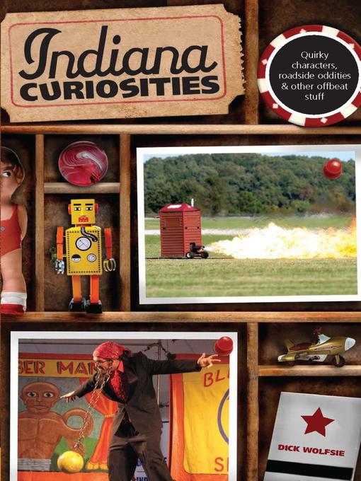 Title details for Indiana Curiosities by Dick Wolfsie - Available